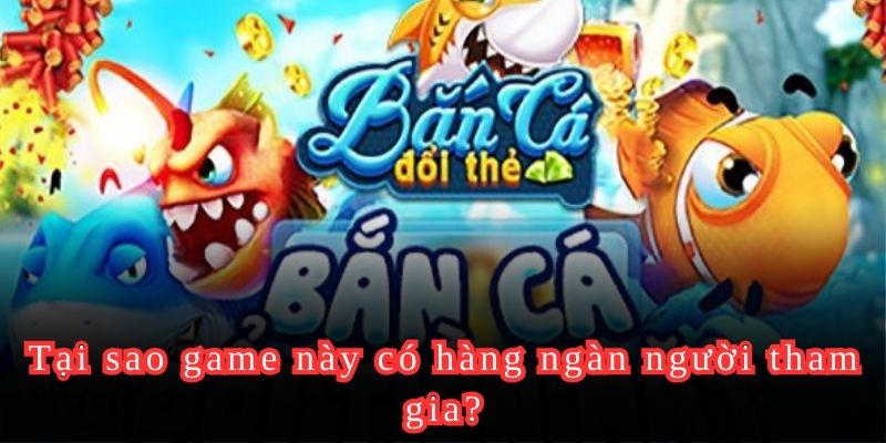 Tại sao game này có hàng ngàn người tham gia?