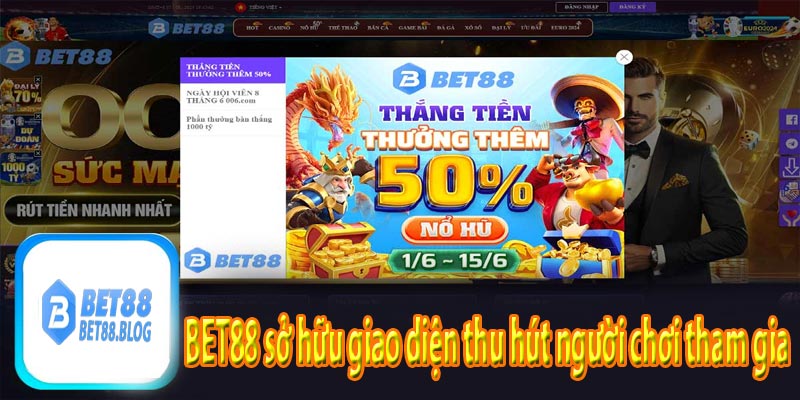 BET88 sở hữu giao diện thu hút người chơi tham gia