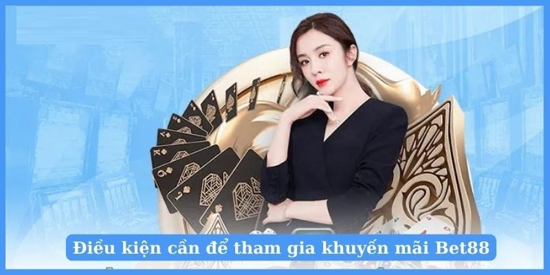 Khuyến mãi BET88 yêu cầu người chơi tuân thủ điều khoản nhà cái