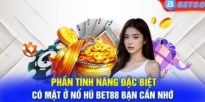 Những ưu điểm vượt trội của game Nổ hũ BET88 hấp dẫn